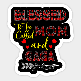 Blessed To be called Mom and gaga Sticker